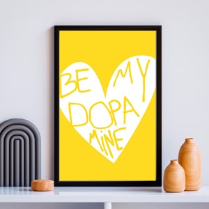 Be My Dopamine Poster: Funny Yellow Wall Art (Digital Download)