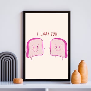 I Loaf You Bread Poster: Funny Kitchen Wall Art (Digital Download)