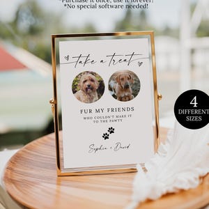 May include: A gold framed sign with the text "Take a treat" and "Fur my friends who couldn't make it to the pawty". The sign has two dog photos and paw print graphics. A black circle with the text "4 different sizes" is also visible.