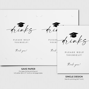 May include: White graduation party signs with black text that reads "drinks, please help yourself, thank you." The signs feature a graduation cap graphic. One sign is sized for US Letter paper, the other is a single design for 5x7 inch printing.