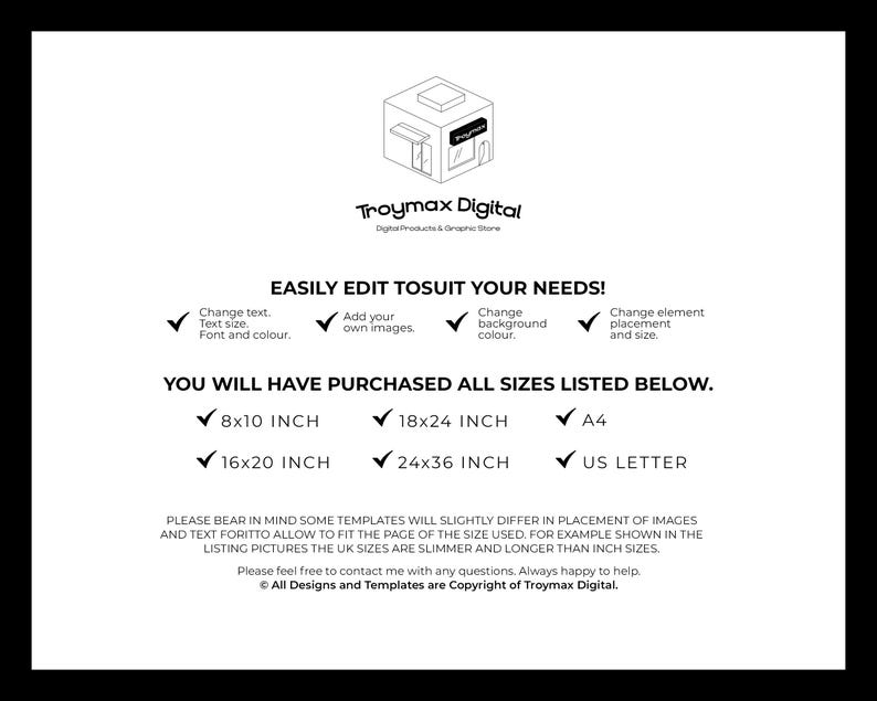 May include: A black and white graphic with the text "Troymax Digital" and "Easily edit to suit your needs!" The image lists various sizes, including 8x10 inch, 16x20 inch, 18x24 inch, and 24x36 inch, along with A4 and US Letter.