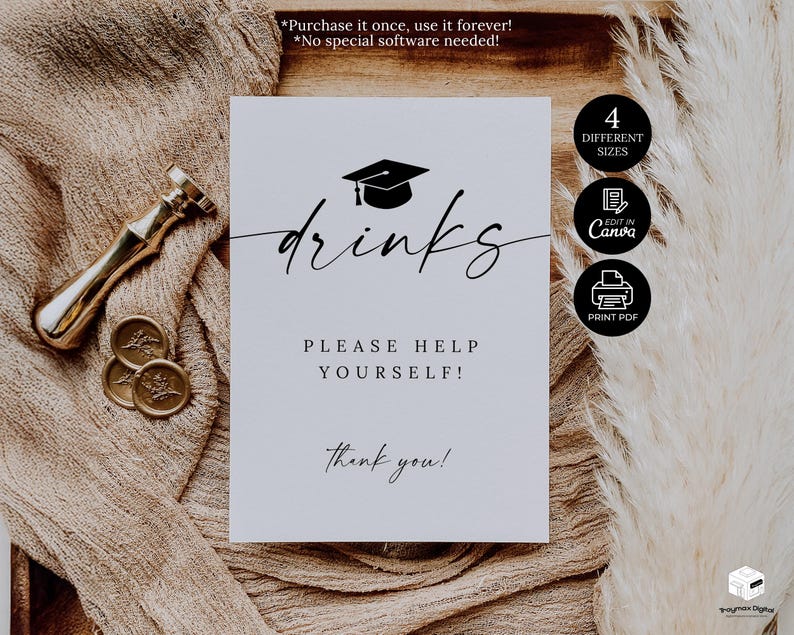 May include: A white graduation party sign with the word "drinks" in elegant script, a mortarboard icon, and the phrases "Please help yourself!" and "Thank you!". The sign also includes icons for different sizes, Canva editing, and PDF printing. A gold wax seal and stamp are on the left.