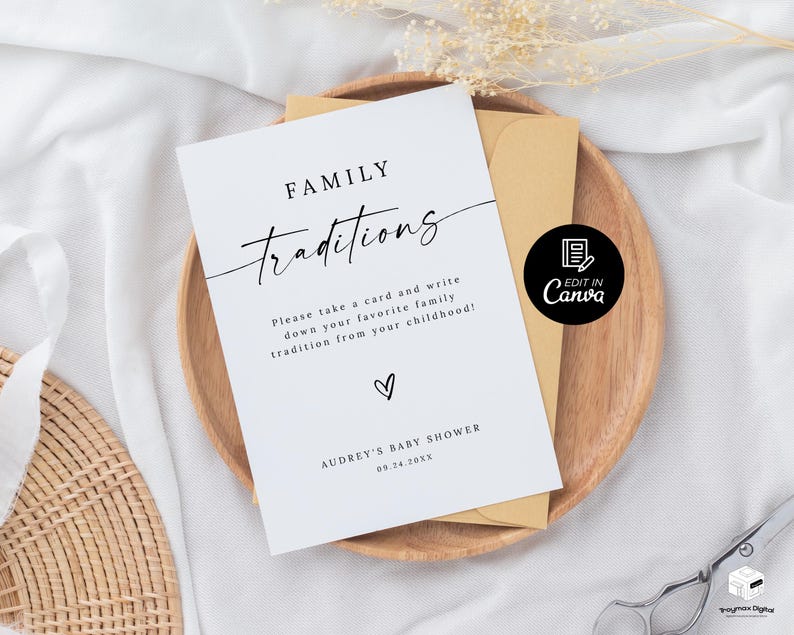 May include: A white card with black text that reads "FAMILY traditions" and "Please take a card and write down your favorite family tradition from your childhood!"  The card also includes the text "AUDREY'S BABY SHOWER 09.24.20XX" and a small heart. There is a black and white icon that says "EDIT IN Canva".