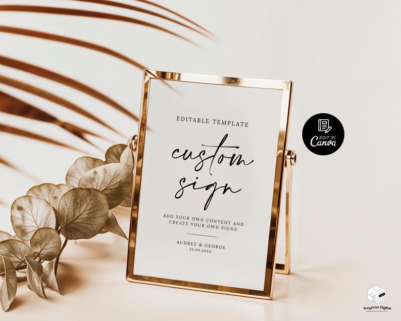 May include: A gold-framed sign with the text "EDITABLE TEMPLATE custom sign ADD YOUR OWN CONTENT AND CREATE YOUR OWN SIGNS AUDREY & GEORGE 24.09.2013" printed on a white background. The sign is on a stand and is ready to be customized.