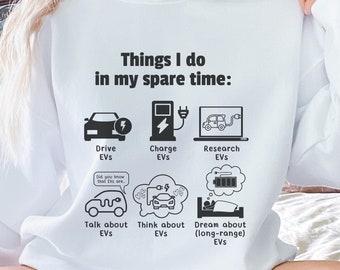 Dinge, die ich in meiner Freizeit mache, Elektrofahrzeug Shirt, Unisex Auto Sweatshirt, Elektroauto Geschenk, Unisex Sweatshirt, Auto-Liebhaber Geschenk, Ev Shirt