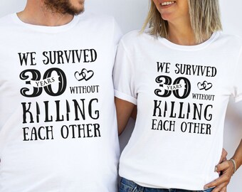 Funny 30th Wedding Anniversary Shirt Gift 30 Years Married for Sarcastic Husband Wife Parents Couple