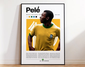 May include: A black and white poster with a photo of Pelé, a Brazilian soccer player, wearing a yellow jersey with the Brazilian flag on the chest. The poster has the text "Pelé" in large black letters at the top and "Brazil National Football" in smaller black letters below. The poster also includes the years "1940-2022" in the top right corner.