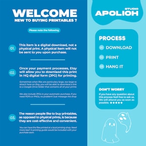 May include: A blue and white graphic with the text "Welcome New to Buying Printables?" and "Studio ApolioH". The graphic explains that the item is a digital download, not a physical print, and that the buyer will receive a high-quality JPG file for printing. The graphic also includes a section titled "Process" with the steps "Download", "Print", and "Hang It".