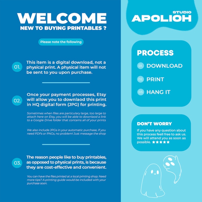 May include: A blue and white graphic with the text "Welcome New to Buying Printables?" and "Studio ApolioH". The graphic explains that the item is a digital download, not a physical print, and that the buyer will receive a high-quality JPG file for printing. The graphic also includes a section titled "Process" with the steps "Download", "Print", and "Hang It".
