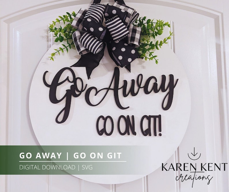 Funny Door Hanger SVG | Go Away SVG | Go Away Go on Git SVG | Laser Cut ...