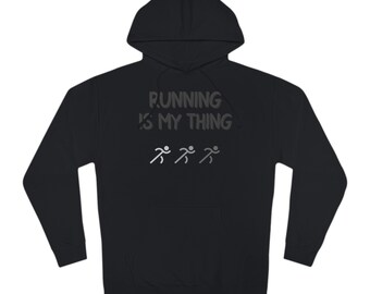 Running is My Thing Hooded Sweatshirt, Running Hoodie, Running Sweatshirt, Unisex Sweatshirt,
