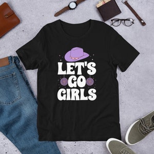 Lets Go Girls - Bachelorette Party Cowgirl Country Unisex T-Shirt