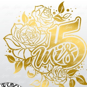 Mis 15 Rosas SVG | Mis Quitte Años | Quinceañra Flores | My Sweet 15 Roses DXF PDF eps Vektor