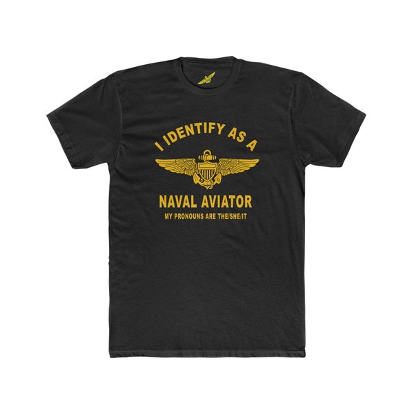 I Identify as a Naval Aviator Black T-Shirt - Show Your Aviation Pride!