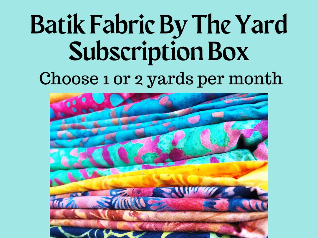 Batik Fabric Subscription Box, Fabric by the Yard, Boho Cotton Fabric
