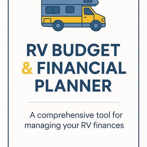 May include: An illustrated graphic features a yellow and blue RV above the text "RV Budget & Financial Planner." Below, the text reads, "A comprehensive tool for managing your RV finances." The design is on a white background with a blue border.
