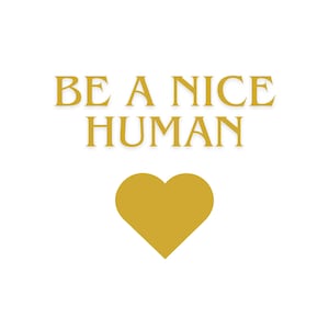 be nice png - Be a Nice Human Inspirational Quote Digital Download, Positive Message Clipart for T-Shirts, Stickers & Prints