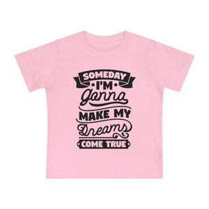 Regalo para ella Algún día voy a hacer realidad los sueños Camiseta de manga corta bebé