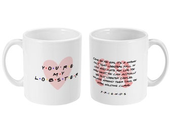 Friends you're my lobster 11oz mug! Christmas Valentines Birthday Anniversary gift for your lobster! Perfect for any Friends fan