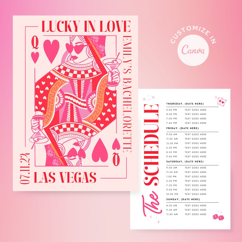 May include: A pink and red illustration of the Queen of Hearts playing card with the text "Lucky in Love" and "Las Vegas" on a pink background. The card is surrounded by hearts and the Queen is holding a martini glass. The text "Emily's Bachelorette" is on the right side of the card. On the right side of the image is a white card with the text "The Schedule" and a list of times and activities for a bachelorette party.