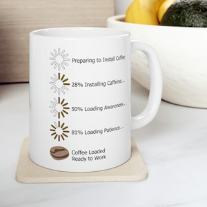 Loading Coffee Mug - Geek Mug, IT Humor, Tech Humor, Gifts for geeks