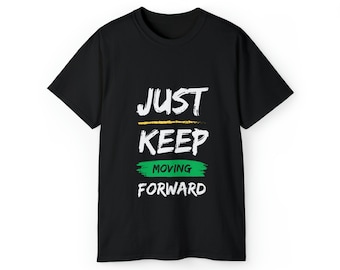 Sólo sigue moviéndose camiseta unisex ultra algodón
