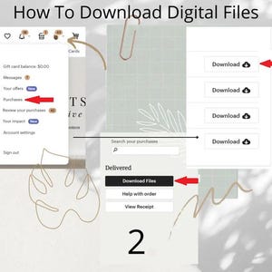 May include: A step-by-step guide on how to download digital files. The image shows a website interface with arrows pointing to the "Purchases" section, the "Download Files" button, and the "Download" buttons for each file.