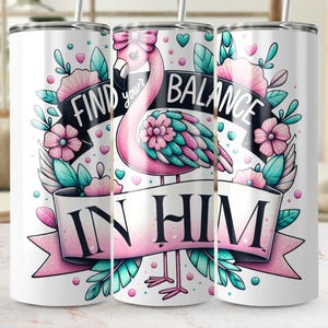 Flamingo Tumbler PNG: Find Your Balance Christian Design (Digital Download)