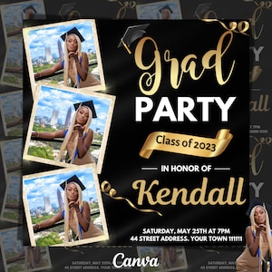 May include: Black and gold graduation party invitation with a photo of a woman in a cap and gown. The text reads "Grad Party Class of 2023 In Honor of Kendall Saturday, May 25th at 7pm 44 Street Address. Your Town 111111"