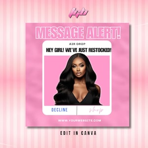 Op de afbeelding: Roze afbeelding met de tekst "MESSAGE ALERT!" en "HEY GIRL! WE'VE JUST RESTOCKED!". De afbeelding toont een vrouw met lang zwart haar. De onderkant van de afbeelding bevat de tekst "DECLINE" en "shop".