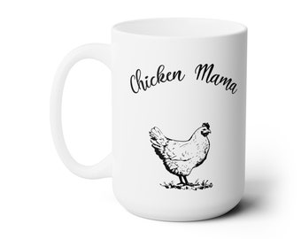 Chicken Mama Mug, Chicken Lovers, Mother&#39;s Day Gif, Chicken Lovers Gift, Ceramic Mug 15oz