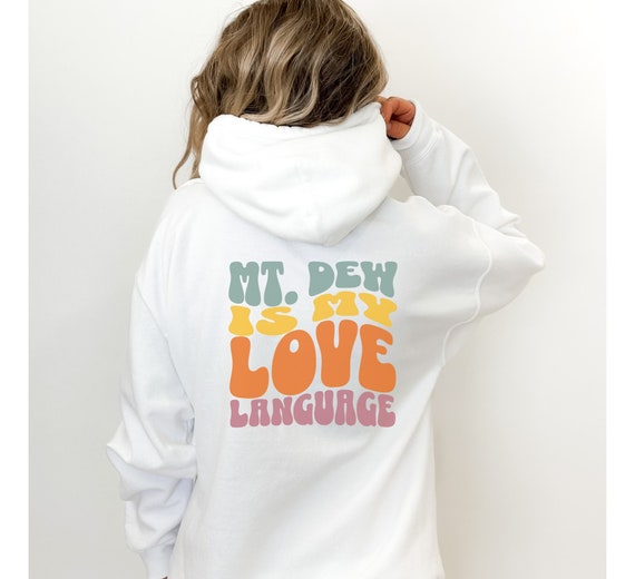 Love Language Hoodie Collection, Mt. Dew Love Language, Love