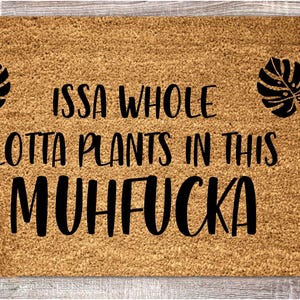 Doormat Issa Whole Lotta Plants in This Muhfucka Funny Doormat Flowers Succulent Monstera Doormats Funny Door mat Botanical  Housewarming