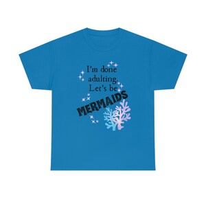 I'm Done Adulting Shirt, Adulting Shirt, Mermaid Shirt, Let's Be Mermaids Shirt, Coral Shirt, Ocean Shirt, Adult, Women's Shirt, Sparkle