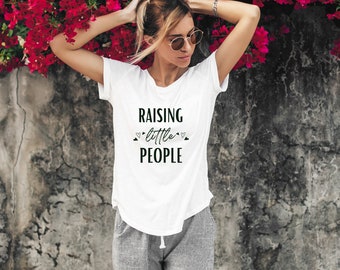 Raising Little People Quote Shirt, Parenting Shirt, Plus Size Fashion Children Quote Shirt, Mother's Day Shirt, Heart and Love Shirt