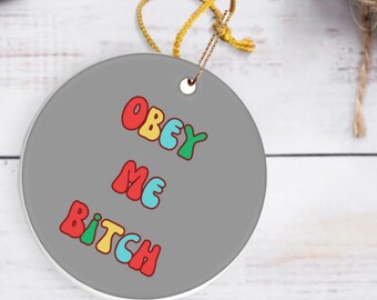 Obey Me, Couple Ornament, Daddy Dom, Princess Ornament, Dom Sub Gifts, Rainbow Ornament, Brat Gift, Gay Ornament, Gift for Submissive