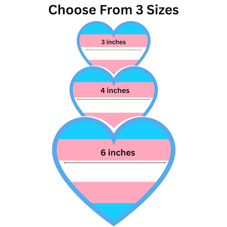 May include: Three heart-shaped stickers in a stacked arrangement, each with the transgender pride flag design. The sizes are 7.6, 10.2, and 15.2 cm wide, with the text "Choose From 3 Sizes" at the top. The hearts have a blue outline.