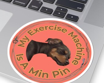 Min Pin Sticker, Min Pin, Vinyl Sticker, Min Pin Decal, Miniature Pinscher, Min Pin Dad, Min Pin Gift, Min Pin Mom, Min Pin Car Decal,Minpin