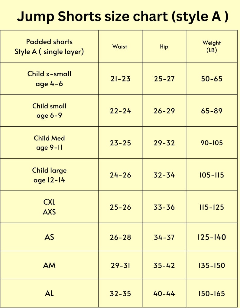 May include: A size chart for padded shorts in style A, showing waist, hip, and weight measurements in inches and pounds for different sizes, including child sizes and adult sizes.