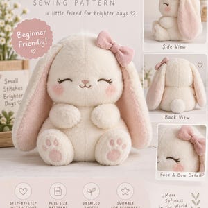 Może przedstawiać: Wykrojnik do uszycia pluszowego króliczka z tekstem Bunny Plushie Sewing Pattern, a little friend for brighter days, Beginner Friendly, Small Stitches Brighter Days oraz More Softness in the World, wraz ze zdjęciami gotowej zabawki.