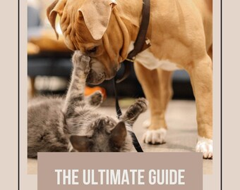 The ULTIMATE GUIDE to PET Care -  Everything you need to know to keep your pet Happy and Healthy!