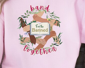 Band Together for the Banned Crewneck, Banned Books, Librarian Sweatshirt, Read Banned Books, I Read Banned Books, Banned Book Apparel