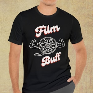 Film Buff T-shirt for Movie Lovers, Film Lovers Tee, Cinema T-Shirt, Filmmaker Shirt, Filmmaker T-Shirt, Gift for Movie Buffs, Cinema Gifts
