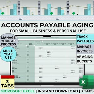 May include: A digital graphic showing an Excel spreadsheet for accounts payable aging. The image includes the text "Accounts Payable Aging for Small-Business & Personal Use." Features include "Manage Your AP Process," "Multi Year Use," and "3 Tabs."