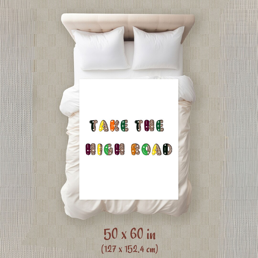 Take the High Road Blanket, Inspiring Quote Blanket, Positive Quote, Positive Affirmations, Make