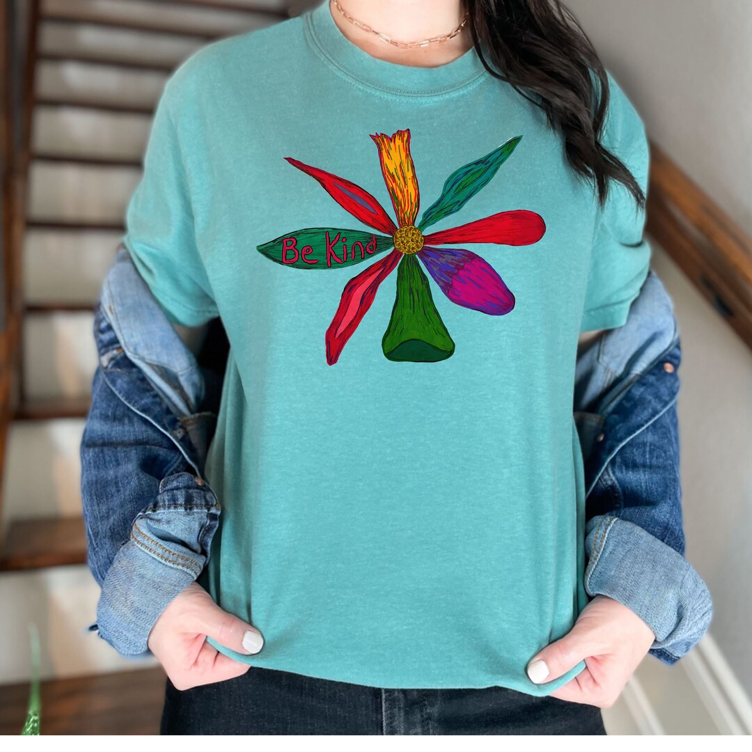 Be Kind Flower, Tshirt for Women, Inspirational Phrase Shirt, Flower T