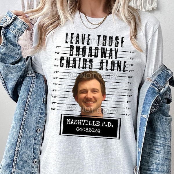 Leave Those Broadway Chairs Alone Snarky DIY Print, Comfy Mom Shirt, Girls Shirt, Nashville  Print Sublimation Print. Ready to Press