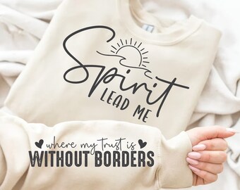 Crewneck Sweater Spirit Lead Me Where My Trust Us Without Borders Black and White Sun Sleeve Design, Elegant Boho, Inspirational Quotes