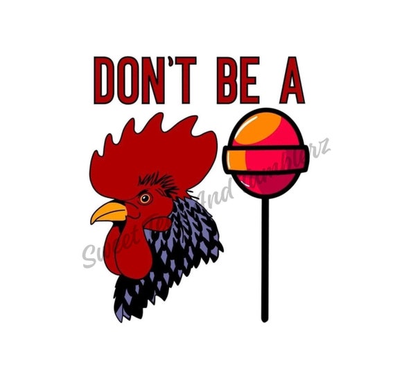 Dont Be A Cock Sucker Digital Download PNG Sublimation Motherhood, Png  Sublimation Design Download, 