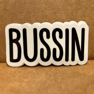 BUSSIN STICKER
